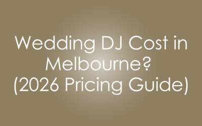 What Does a Wedding DJ Cost in Melbourne? (2026 Pricing Guide)